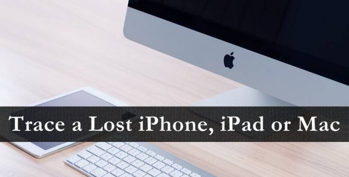How to Find / Trace a Lost iPhone, iPad or Mac