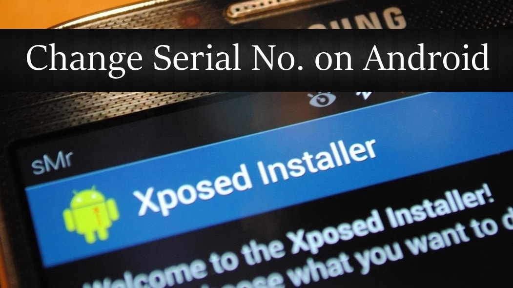 How To Change Serial Number Of Your Android