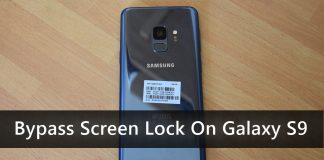 How to Bypass Screen Lock On Galaxy S9 ?